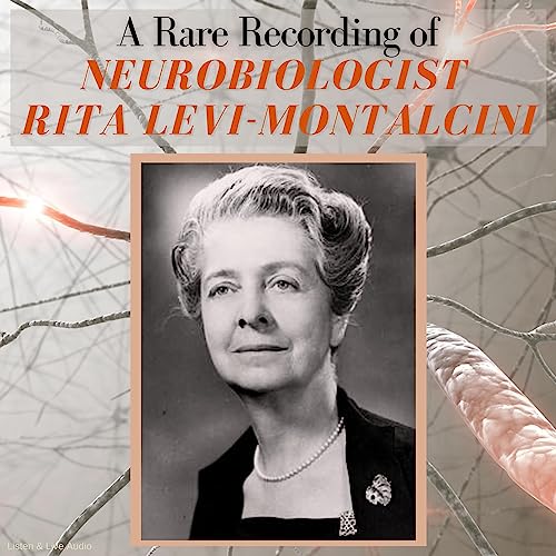 A Rare Recording of Neurobiologist Rita LeviMontalcini (Audio Download