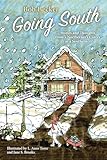 Going South: Stories and Thoughts from a Northerner’s Career as a Southerner