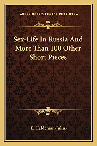 Sex-Life In Russia And More Than 100 Other Short Pieces