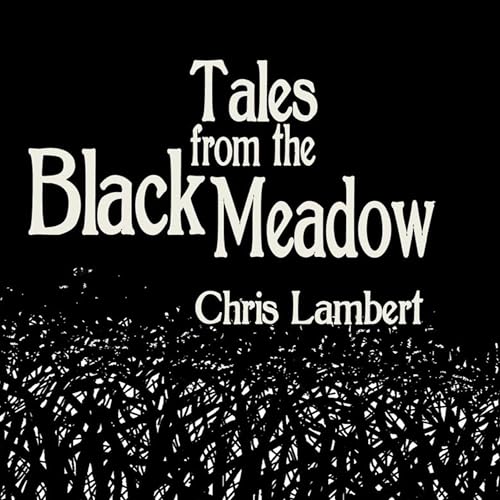 Tales from the Black Meadow -- Chris Lambert episode artwork