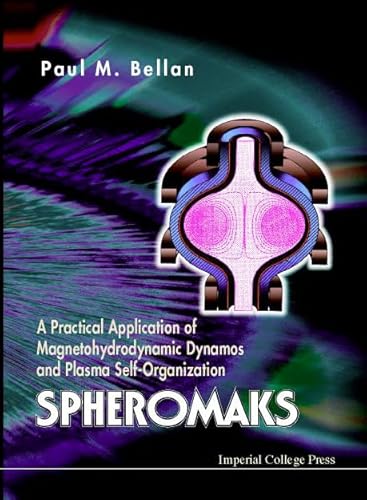 Spheromaks: a practical application of magnetohydrodynamic dynamos and plasma self-organization