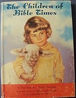 The children of Bible times, B0007E6IQO Book Cover