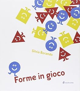 Forme in gioco. Ediz. illustrata