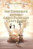 The Difference between Abel's Faith and Cain's Faith - Sermons on Genesis(V) 8983146796 Book Cover