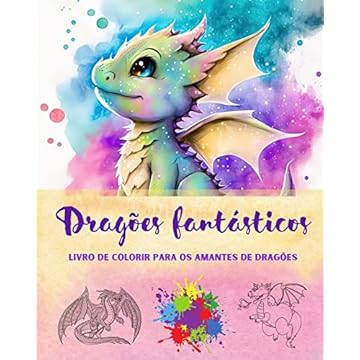 Capa do livro Dragões fantásticos Livro de colorir para os amantes de dragões Desenhos criativos para todas as idades: Uma coleção de designs lendários para estimular a criatividade e o relaxamento