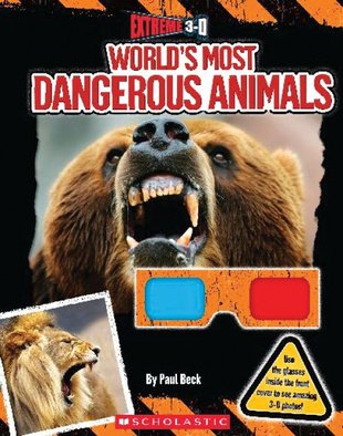 Extreme 3-D World's Most Dangerous Animals: Paul Beck: 9780545424912 ...