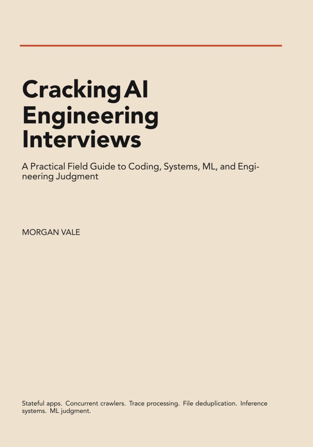 Cracking AI Engineering Interviews: A Practical Field Guide to Coding, Systems, ML, and Engineering Judgment