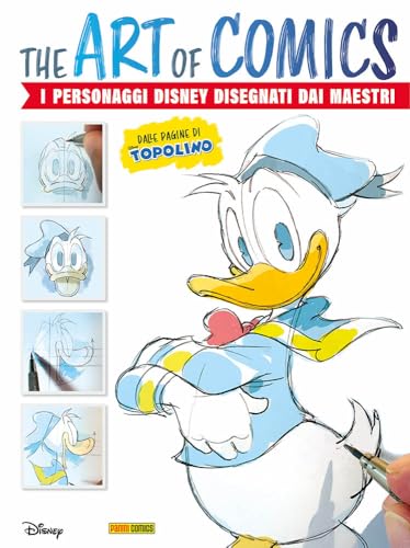 The art of comics. I personaggi Disney disegnati dai maestri del fumetto. Ediz. a colori