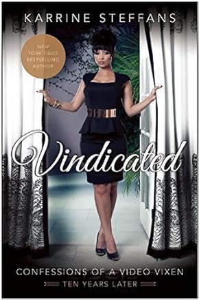 Vindicated: Confessions of a Video Vixen, Ten Years Later by Datwon Thomas (Foreword), Karrine Steffans (2-Jun-2015) Hardcover