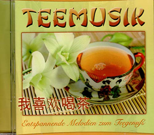 Teemusik - Entspannende Melodien zum Teegenuss