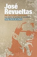 José Revueltas. Una ontología carcelaria. Los relatos del período de Lecumberri ( 1942307209 Book Cover