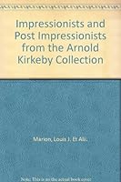 Masterpieces of the Impressionists and Post-Impressionists from the Arnold Kirkeby Collection. November 19, 1958. B002252M6G Book Cover