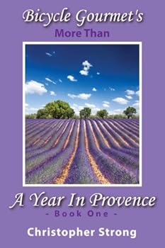 Paperback More Than A Year in Provence: Endless Tour de France Travel Book