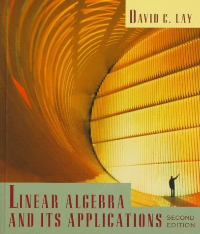 Linear Algebra and Its Applications by David C. Lay (1997-07-01)