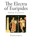 electra classic manual  The Electra of Euripides (Classic Greek Plays - Euripides)
