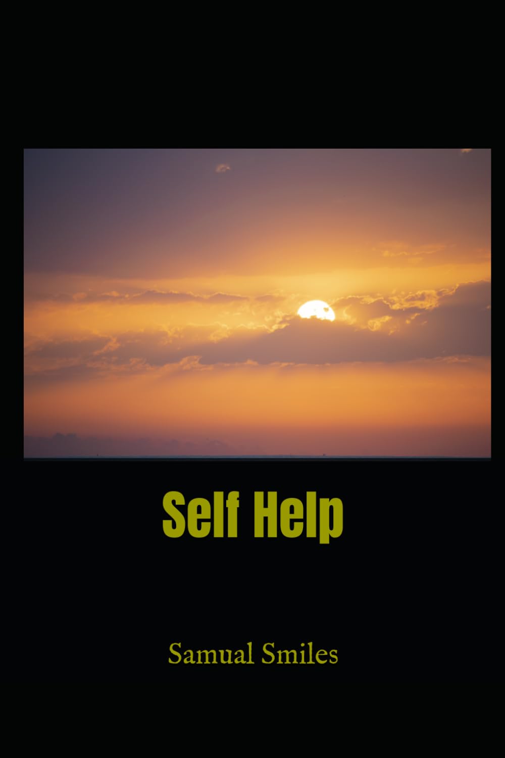 Self Help: A Study of Character, Conduct, and Perseverance