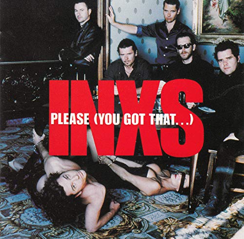INXS Please (You Got That...)