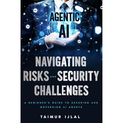 Agentic AI: Navigating Risks and Security Challenges by Taimur Ijlal episode artwork