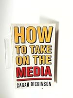 How To Take On The Media 0297820184 Book Cover