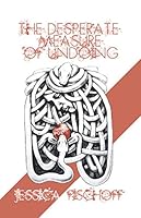 The Desperate Measure of Undoing 0997241764 Book Cover