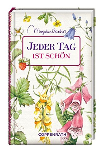 Kleine Weisheiten: Jeder Tag ist schön (Geschenkbücher für Erwachsene) Kleine Weisheiten: Jeder Tag ist schön (Geschenkbücher für Erwachsene)