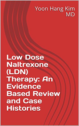 Low Dose Naltrexone (LDN) Therapy: An Evidence Based Review and Case Histories (English Edition)