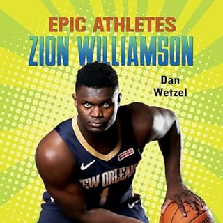 Epic Athletes: Zion Williamson Audiobook By Dan Wetzel cover art