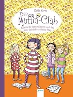 Der Muffin-Club 04. Allerbeste Freundinnen und der Anti-Schüchternheitsplan 3401704192 Book Cover
