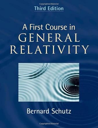 A First Course in General Relativity: Schutz Bernard: 9781108492676