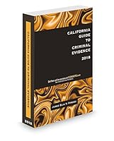California Guide to Criminal Evidence 2018 1598392921 Book Cover