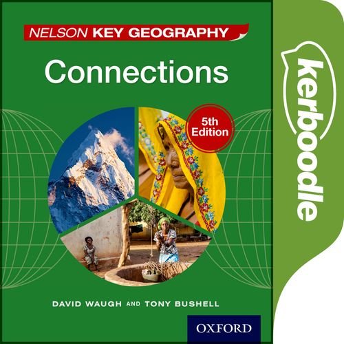 Nelson Key Geography Kerboodle Connections Waugh, Bushell, Ross