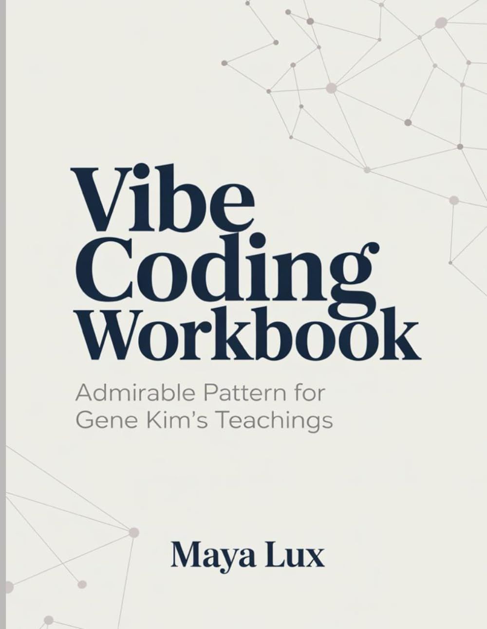 Vibe Coding Workbook: Admirable Pattern for Gene Kim's Teachings