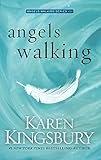 Angels Walking (Angels Walking 1) by Karen Kingsbury (12-Feb-2015) Paperback