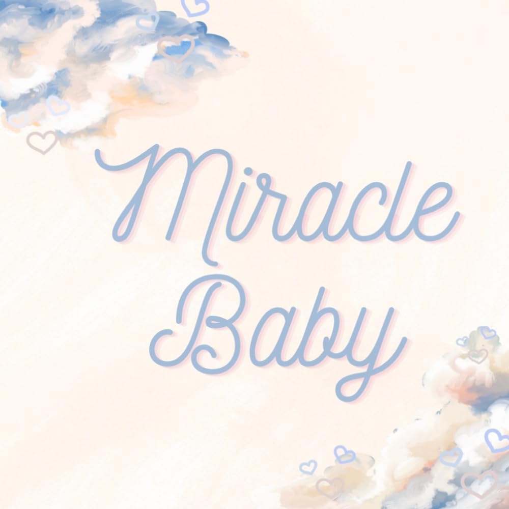 Miracle Baby: A story of love, hope, and science.