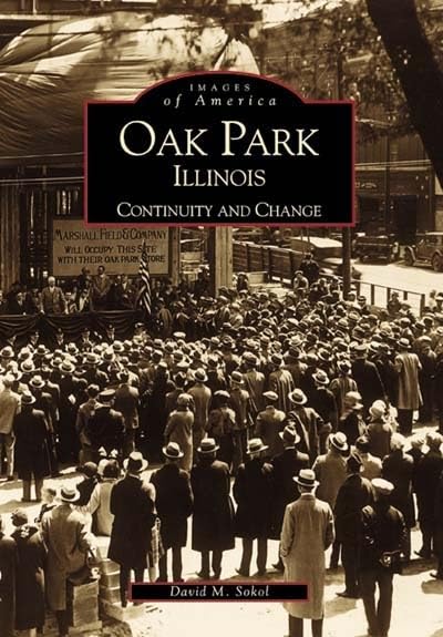 Oak Park, Illinois: Continuity and Change (IL) (Images of America)
