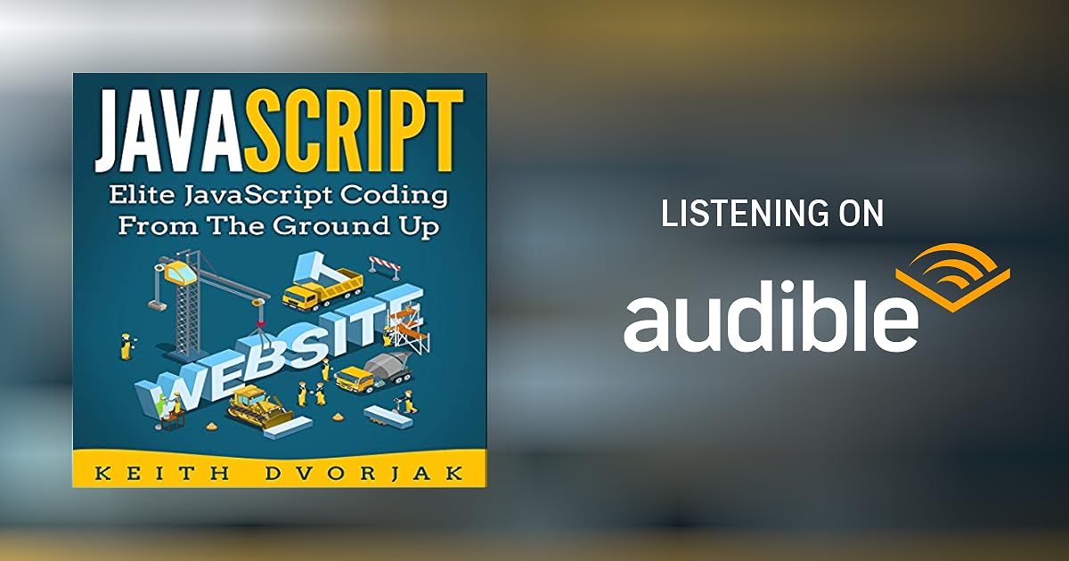 JavaScript: Elite JavaScript Coding from the Ground Up Audiobook by ...