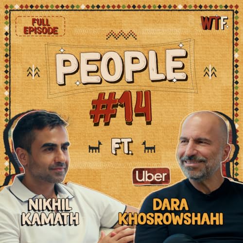 From Iran to Uber CEO | Nikhil Kamath x Dara Khosrowshahi | People by WTF | Ep. 14 cover art