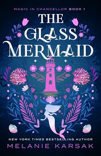 The Glass Mermaid (Magic in Chancellor Book 1)