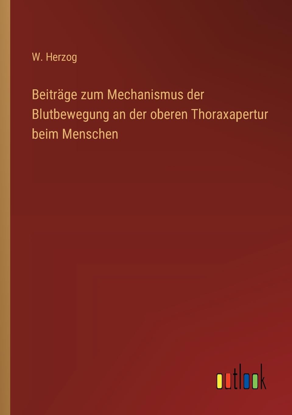 Beitrge zum Mechanismus der Blutbewegung an der oberen Thoraxapertur beim Menschen