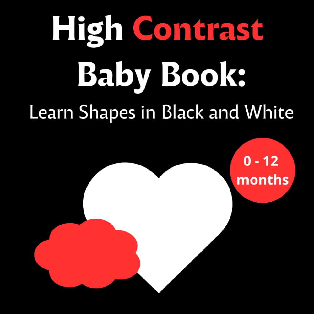 Infant Explorer | High Contrast Baby / Newborns Book: Learn Shapes in Black and White.: Cognitive Development in Infants . Content for 0-12 Months Toddlers