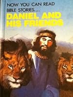 Daniel and his friends (Now you can read--Bible stories) 0866253084 Book Cover