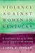 Violence against Women in Kentucky: A History of U.S. and State Legislative Reform (Thomas D. Clark Medallion)