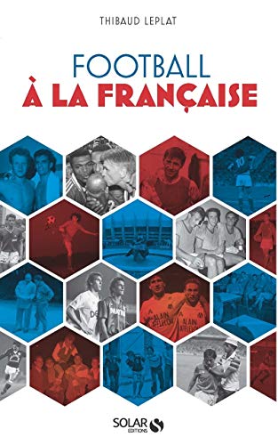 Télécharger Football à la française Livre eBook France