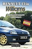 clio williams rally vendesi  RENAULT CLIO WILLIAMS: REGISTRO DE RESTAURACIÓN Y MANTENIMIENTO