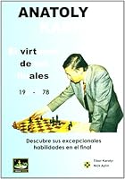 Anatoly Karpov, el virtuoso de los finales : descubre sus excepcionales habilidades en el final 849362389X Book Cover