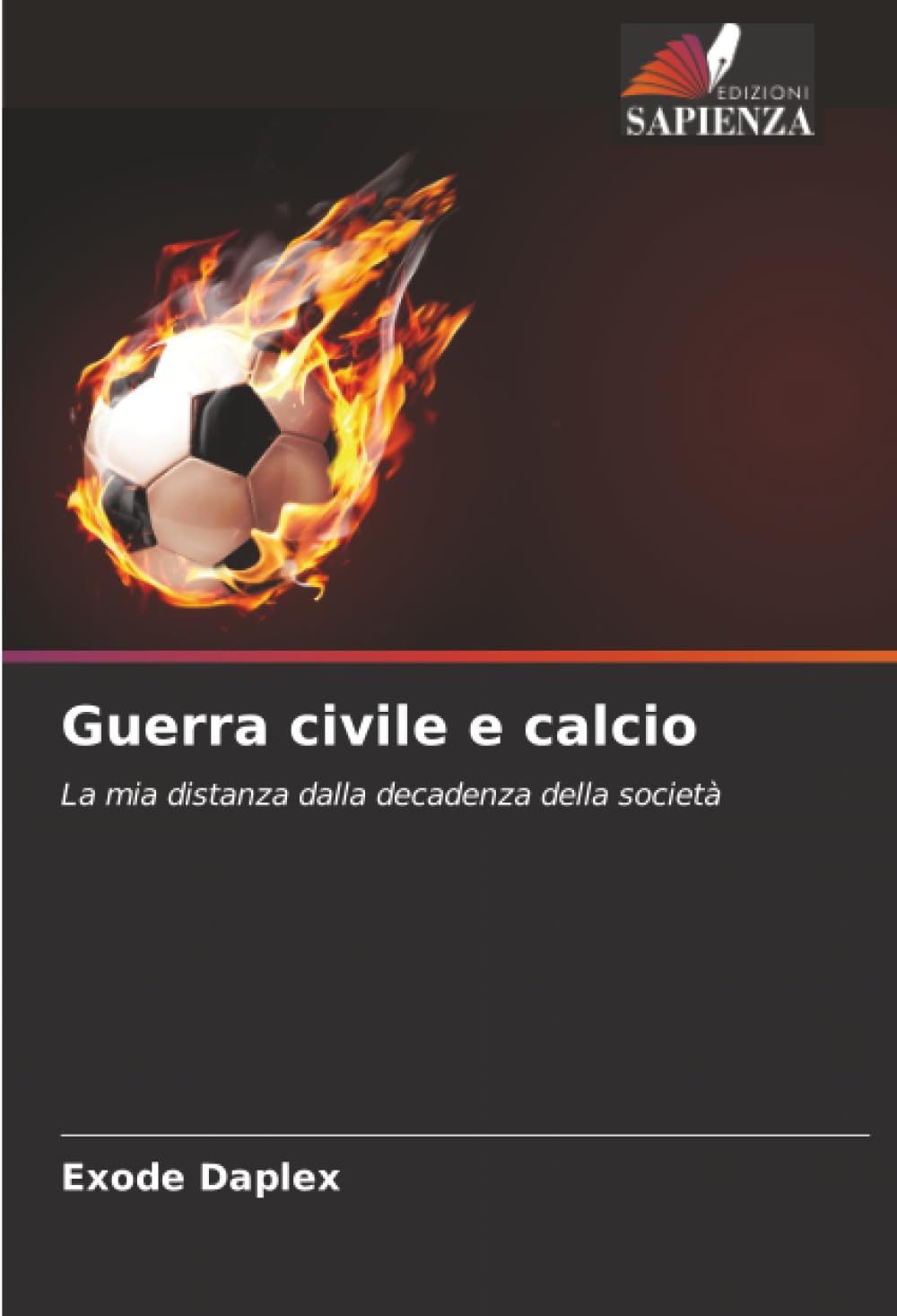 Guerra civile e calcio: La mia distanza dalla decadenza della società