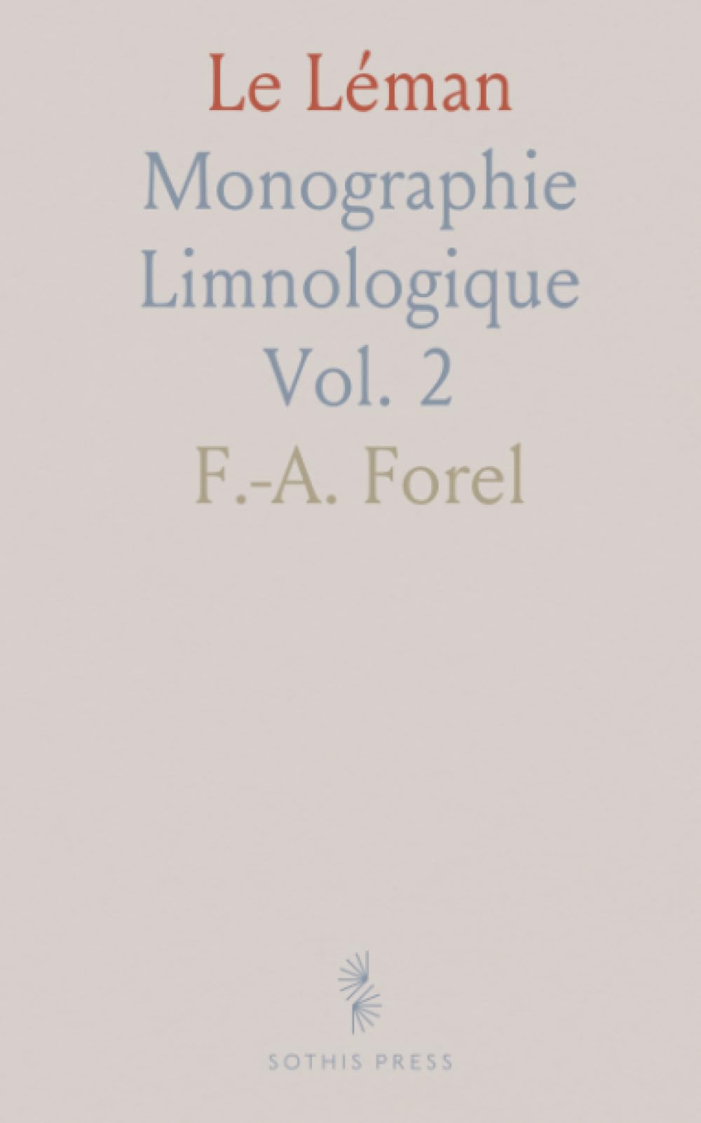 Le Léman: Monographie Limnologique