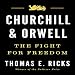 Churchill and Orwell: The Fight for Freedom