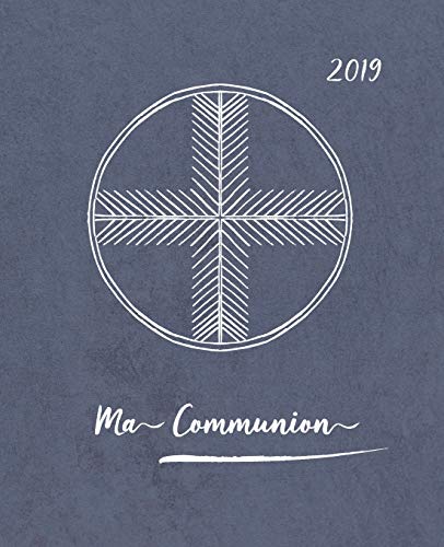 Independently Published - Ma Communion: Livre d'or avec beaucoup d'espace pour les souhaits bénis | comme idée cadeau pour l'enfant de communion | amour, bonheur et bénédiction à écrire: 2019