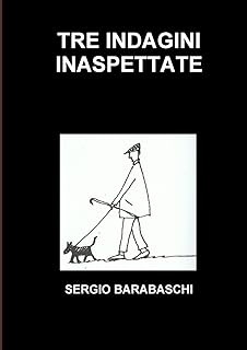 Tre Indagini Inaspettate (Italian Edition)